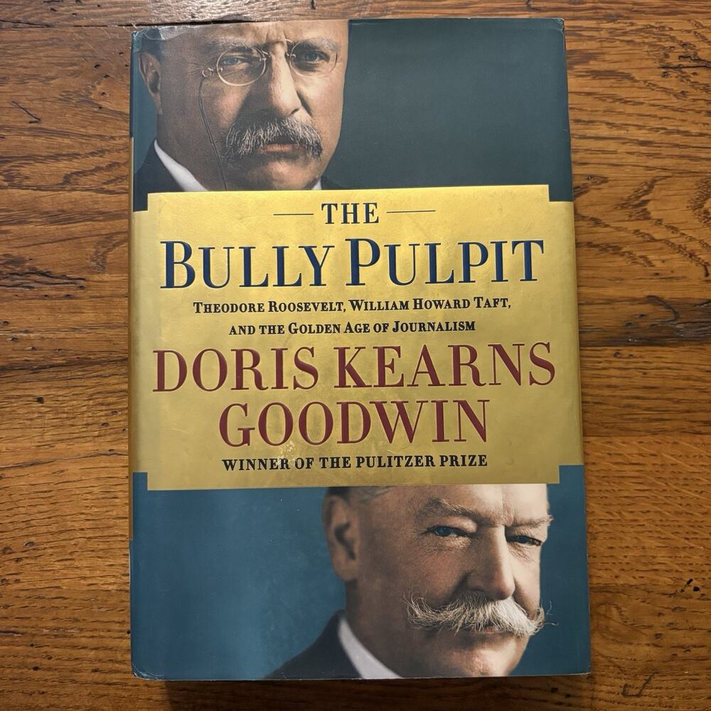 The Bully Pulpit Doris Kearns Goodwin 2013 1st Edition 1st Printing Hardcover